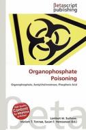 Organophosphate Poisoning edito da Betascript Publishing