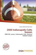 2000 Indianapolis Colts Season edito da Dign Press