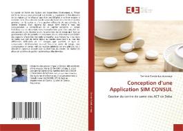 Conception d'une Application SIM CONSUL di Bertrand Gondje Noudjiomnga edito da ED UNIVERSITAIRES EUROPEENNES