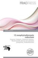 12-oxophytodienoate Reductase edito da Frac Press