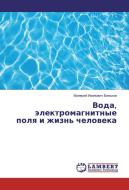 Voda, jelektromagnitnye polya i zhizn' cheloveka di Valerij Ivanovich Ban'kov edito da LAP Lambert Academic Publishing