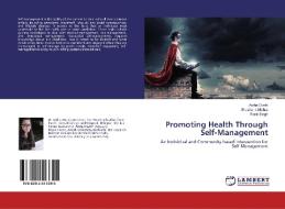 Promoting Health Through Self-Management di Astha Doshi, Shashank Mishra, Ronit Singh edito da LAP Lambert Academic Publishing