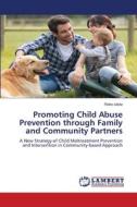 Promoting Child Abuse Prevention through Family and Community Partners di Reiko Ueda edito da LAP LAMBERT Academic Publishing
