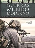 Las guerras del mundo moderno : del fin de la II Guerra Mundial a los conflictos actuales di Jaime de Montoto y de Simón edito da Editorial LIBSA, S.A.