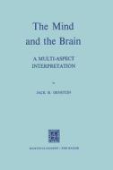 The Mind and the Brain di J. H. Ornstein edito da Springer Netherlands