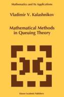 Mathematical Methods in Queuing Theory di Vladimir V. Kalashnikov edito da Springer Netherlands