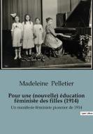 Pour une (nouvelle) éducation féministe des filles (1914) di Madeleine Pelletier edito da SHS Éditions