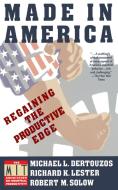 Made in America: Regaining the Productive Edge di Michael L. Dertouzos, Mit Commission on Industrial Productivit, Richard K. Lester edito da PERENNIAL
