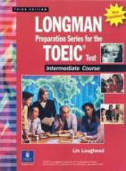 Longman Preparatory Series For The Toeic (r) Test, Intermediate Course (updated Edition), Without Answer Key And Tapescript di Lin Lougheed edito da Pearson Education (us)