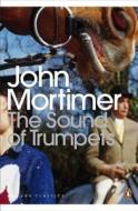 The Sound Of Trumpets di Sir John Mortimer edito da Penguin Books Ltd