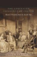 The Concealed Influence of Custom di Jay L. Garfield edito da OUP USA