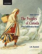 The Peoples of Canada: A Pre-Confederation History di J. M. Bumsted edito da Oxford University Press, USA