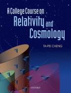 A College Course on Relativity and Cosmology di Ta-Pei Cheng edito da OUP Oxford