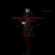 The Magicians Omnibus 3 Life and Death di Rachel Lawson edito da Lulu.com