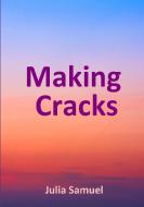 Making Cracks di Julia Samuel edito da LULU PR