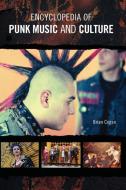 Encyclopedia of Punk Music and Culture di Brian Cogan edito da Greenwood