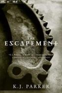 The Escapement di K. J. Parker edito da ORBIT
