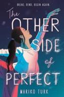 The Other Side of Perfect di Mariko Turk edito da POPPY BOOKS