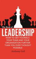 The Book of Leadership di Anthony Gell edito da Little, Brown Book Group