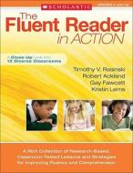 The Fluent Reader in Action, Grades 5 and Up: A Close-Up Look Into 15 Diverse Classrooms di Timothy V. Rasinski, Robert Ackland, Gay Fawcett edito da Scholastic Teaching Resources