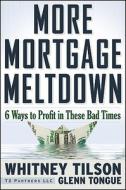 More Mortgage Meltdown di Whitney Tilson, Glenn Tongue edito da John Wiley and Sons Ltd