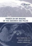 Primer on MR Imaging di Martin, Brown, Semelka edito da John Wiley & Sons
