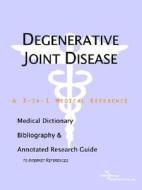 Degenerative Joint Disease - A Medical Dictionary, Bibliography, And Annotated Research Guide To Internet References di Icon Health Publications edito da Icon Group International