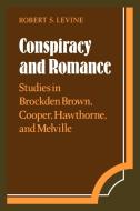 Conspiracy and Romance di Robert S. Levine, Levine Robert S. edito da Cambridge University Press