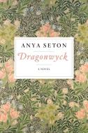Dragonwyck di Anya Seton edito da MARINER BOOKS
