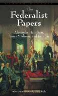 The Federalist Papers di Alexander Hamilton, John Jay, James Madison edito da Random House LCC US