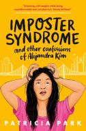 Imposter Syndrome and Other Confessions of Alejandra Kim di Patricia Park edito da EMBER