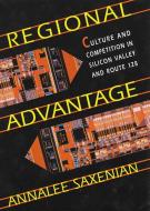 Regional Advantage di AnnaLee Saxenian edito da Harvard University Press