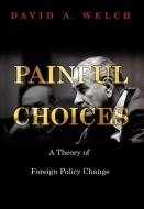 Painful Choices di David A. Welch edito da Princeton University Press