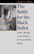 Zelden, C:  The Battle for the Black Ballot di Charles Zelden edito da University Press of Kansas