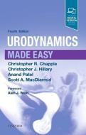 Urodynamics Made Easy di Christopher R. Chapple, Christopher J. Hillary, Anand Patel, Scott A. MacDiarmid edito da Elsevier Health Sciences