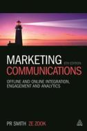 Marketing Communications di Ze Zook, P. R. Smith edito da Kogan Page