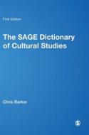 The SAGE Dictionary of Cultural Studies di Chris Barker edito da SAGE Publications Ltd