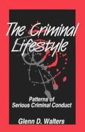 The Criminal Lifestyle di Glenn D. Walters edito da SAGE Publications, Inc