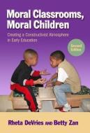 Moral Classrooms, Moral Children di Rheta Devries edito da Teachers College Press