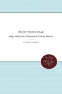 Heart Versus Head: Judge-Made Law in Nineteenth-Century America di Peter Karsten edito da UNIV OF NORTH CAROLINA PR