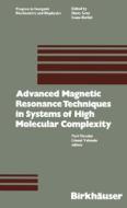 Advanced Magnetic Resonance Techniques In Systems Of High Molecular Complexity di NICCOLAI, VALENSIN edito da Birkhauser Boston Inc