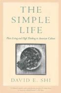 The Simple Life di David E. Shi edito da University Of Georgia Press