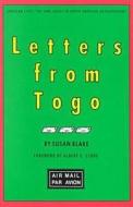 Letters from Togo di Susan Blake edito da UNIV OF IOWA PR