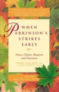 When Parkinson's Strikes Early: Voices, Choices, Resources and Treatment di Barbara Blake-Krebs M. a., Linda Herman edito da HUNTER HOUSE