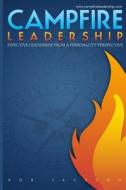 Campfire Leadership di Rob Jackson Sr edito da Prizm Management