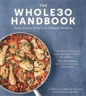 The Whole30 Handbook: Your Official Guide to the Whole30 Program di Dallas Hartwig, Melissa Hartwig edito da Whole30