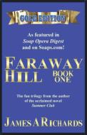 Faraway Hill Book One (Gold Edition) di James A Richards edito da Pittsburgh A&E Group