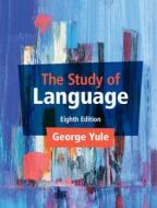 STUDY OF LANGUAGE di GEORGE YULE edito da CAMBRIDGE GENERAL ACADEMIC