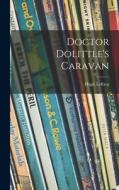 Doctor Dolittle's Caravan di Hugh Lofting edito da LIGHTNING SOURCE INC