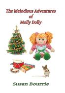 The Melodious Adventures of Molly Dolly di Susan Bourrie edito da Susan E. Bourrie